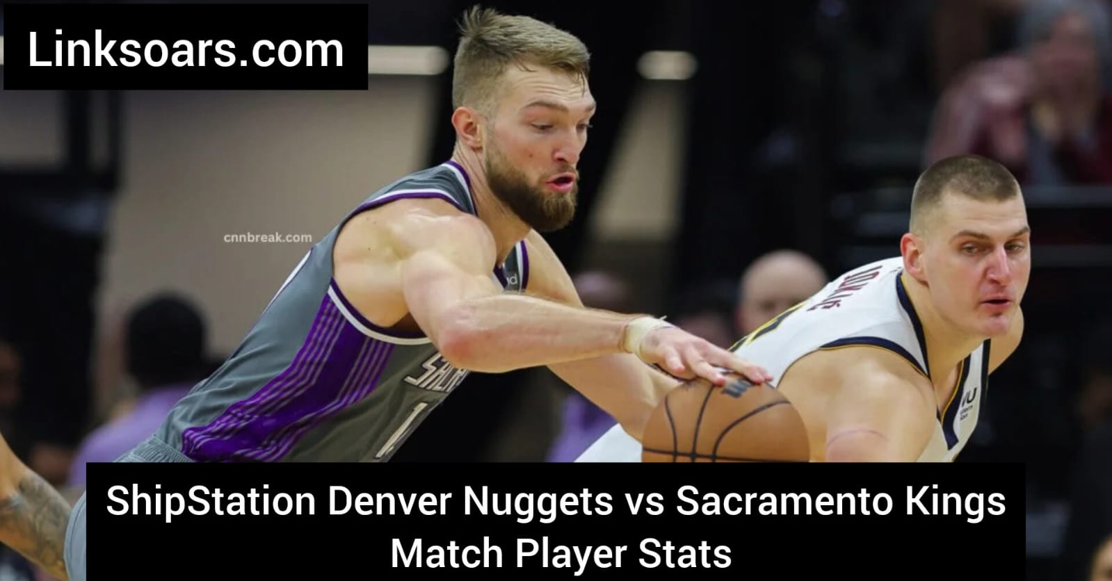 shipstation denver nuggets vs sacramento kings match player stats